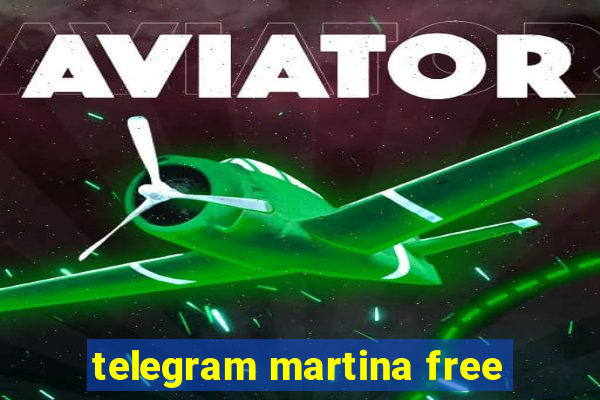 telegram martina free